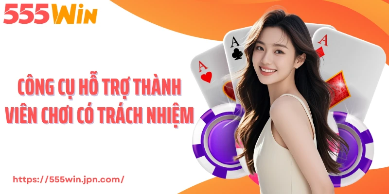 Công cụ hỗ trợ thành viên chơi có trách nhiệm