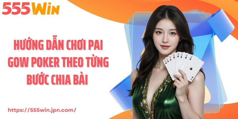 Hướng dẫn chơi Pai Gow Poker theo từng bước chia bài